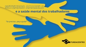 Setembro Amarelo e a saúde mental dos trabalhadores