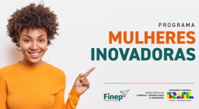 MCTI e Finep lançam 5ª edição do Mulheres Inovadoras